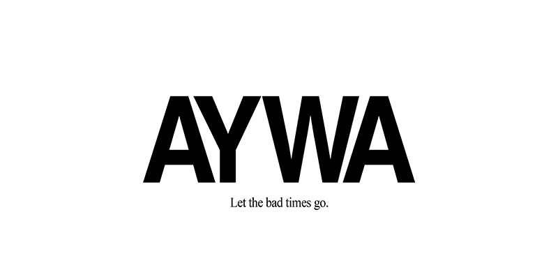 AYWA: Let the bad times go.